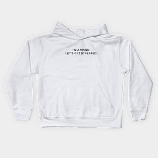 I'm a Virgo Let's Get Stressed Kids Hoodie